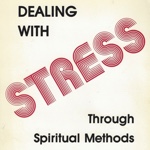 Dealing With Stress Through Spiritual Methods by Winifred Wilkinson Hausmann