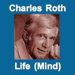 Charles Roth - Life (Based on Mind: The Master Power)