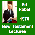Ed Rabel 1976 New Testament Lectures