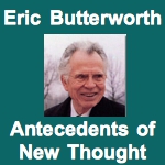 Eric Butterworth Antecedents of New Thought