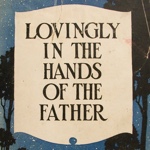 Evelyn Whitell Lovingly in the Hands of the Father