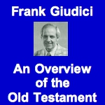 Frank Giudici An Overview of the Old Testament