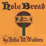 Holy Bread by Zelia M. Walters for Unity
