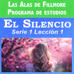 la Guía del curso Alas de Fillmore para la Serie 1, Lección 1 El silencio