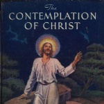 The Contemplation of Christ by Ernest C Wilson